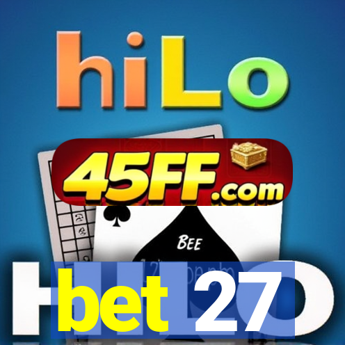bet 27